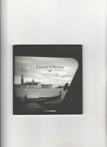 3 Jours À Venise Yves Bigot Vico De Seingalt Photo Éditions De Juillet Villes Mobiles