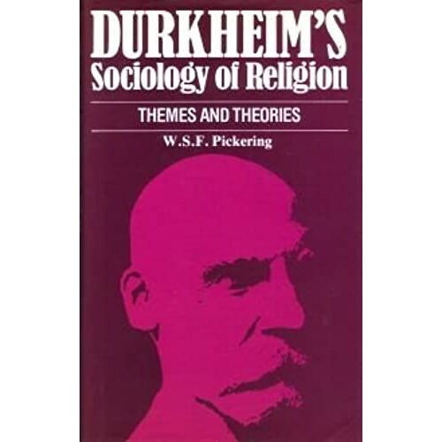 Durkheim's Sociology Of Religion: Themes And Theories