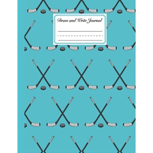 Draw And Write Journal: Hockey Cover Primary Composition Half Page Lined Paper With Drawing Space (8.5" X 11" Notebook), Grades K-2, By Alex Yaulok Lam
