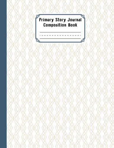 Primary Story Journal Composition Book: Rhombuses Cover Primary Story Journal Composition Book, Grade Level K-2 Draw And Write, Dotted Midline ... | Size 8.5" X 11", 120 Pages By Minna Janssen