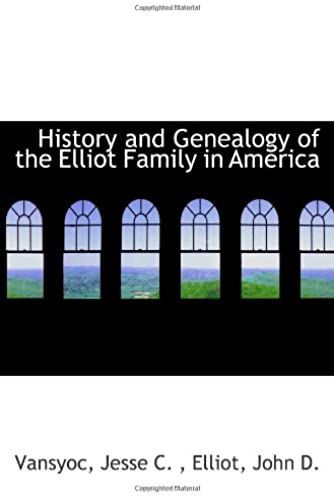 History And Genealogy Of The Elliot Family In America