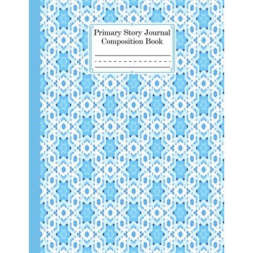 Primary Story Journal Composition Book: Kaleidoscopes Cover | Handwriting Practice Notebook For Kids Boys And Girls, Blank Dotted Lined Notebooks, By Sabrina Wunderlich, Size 8.5" X 11", 120 Pages