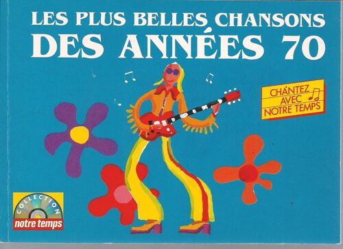 Les Plus Belles Chansons Des Annees 70 - Collection Chantez Avec Notre Temps