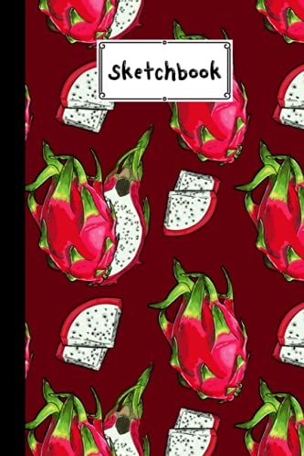Sketchbook: Dragon Fruit Sketchbook, Blank White Pages For Painting, Drawing, Writing, Sketching And Doodling, 120 Pages, Size 6" X 9" By Leo Weiss