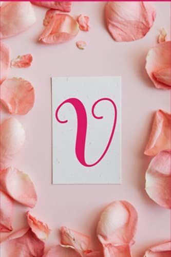 V: Personalized Journal Initial Pink Letter V: Initial Monogram Journal To Capture & Create Your Thoughts And Ideas