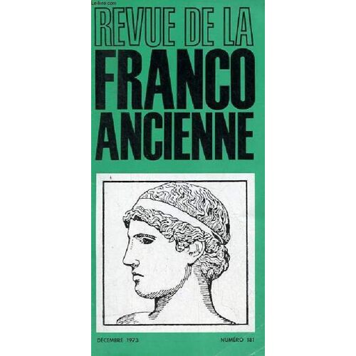 Revue De La Franco Ancienne N°181 Décembre 1973 - Vie De La Société - Ve Biennale De La Langue Française - Les Méthodes Audio-Orales - Un Professeur Heureux - Purisme Et Linguistique - Correspondance(...)