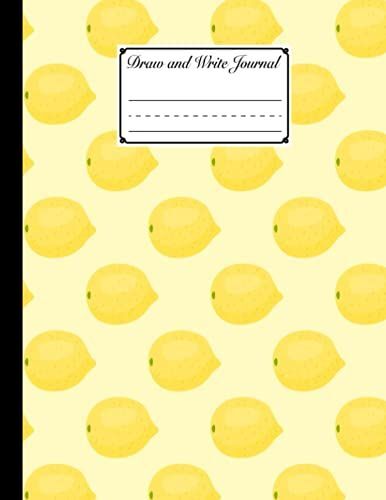 Draw And Write Journal: Lemon Cover Primary Composition Half Page Lined Paper With Drawing Space (8.5" X 11" Notebook), Grades K-2, By Malte Freund