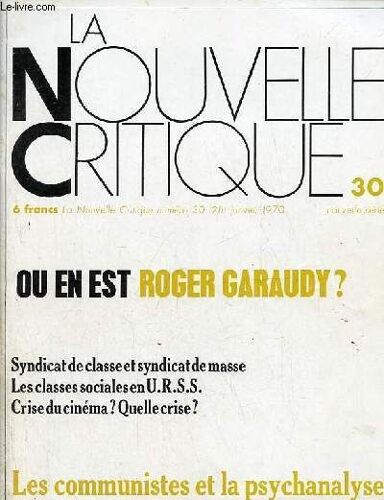 La Nouvelle Revue Critique N°30 Nouvelle Série Janvier 1970 - Propositions À Nos Lecteurs - Syndicat De Classe Et Syndicat De Masse, Henri Krasucki - Nationalisations Et Politique Révolutionnaire, Joë(...)