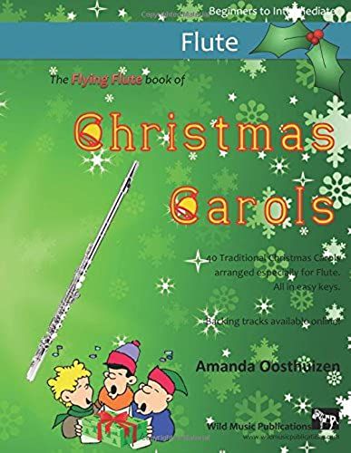 The Flying Flute Book Of Christmas Carols: 40 Traditional Carols Arranged Especially For Flute