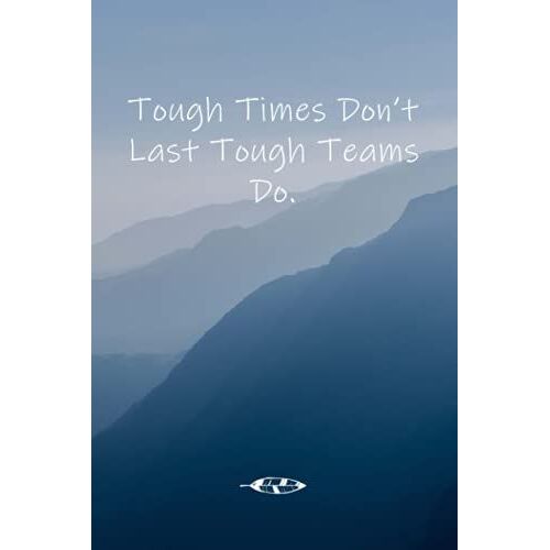 Tough Times Don't Last Tough Teams Do.: Lined Notebook With Funny Quotes / Journal Gift, 110 Pages, 6x9, Soft Cover, Matte Finish