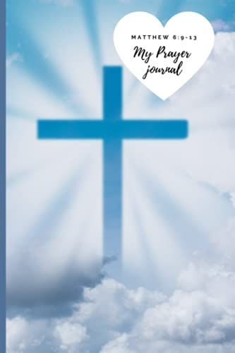 My Prayer Journal: Christian My Prayer Journal For Life's Journey (Pillar Writings Journal Collection)