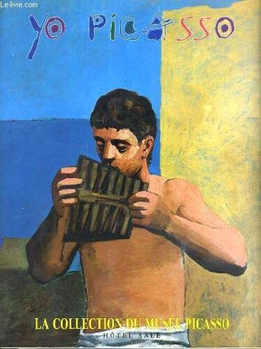 Yo Picasso - La Collection Du Musee Picasso