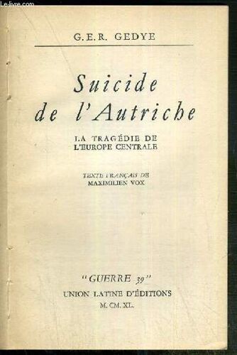 Suicide De L'autriche, La Tragedie De L'europe Centrale / Collection Guerre 39 - Volume 1