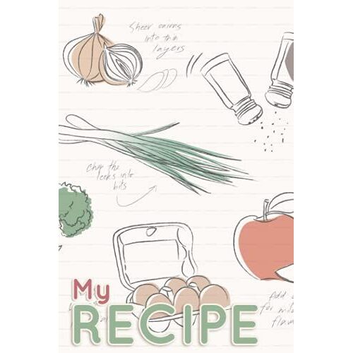 My Recipe Notebook: 6"X9" 120 Pages Recipe Notebook