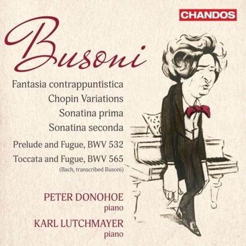 Busoni: Fantasia Contrappuntistica, Chopin Variations, Sonatina Prima & Seconda - Cd Album