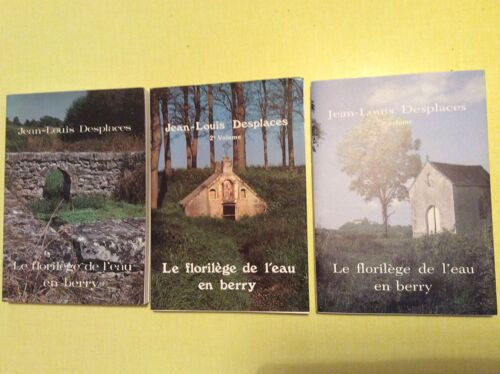 Lot Des 3 Tomes Le Florilège De L'eau En Berry  Fontaines Saintes, Fontaines À Légendes, Fontaines À Vertus Du Département De L'indre