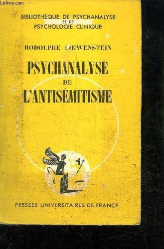 Psychananlyse De L'antisemitisme - Bibliotheque De Psychanalyse Et De Psychologie Clinique Dirigee Par Daniel Lagache, Professeur A La Sorbonne
