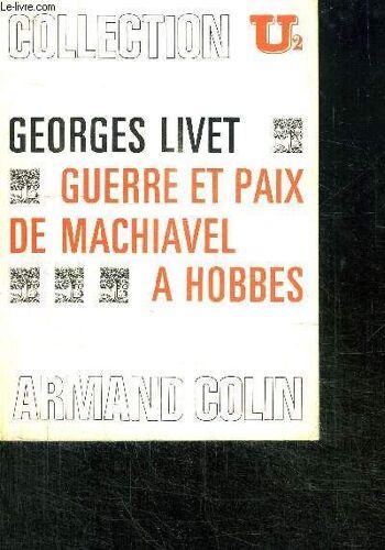 Guerre Et Paix De Machiavel A Hobbes - Collection U2