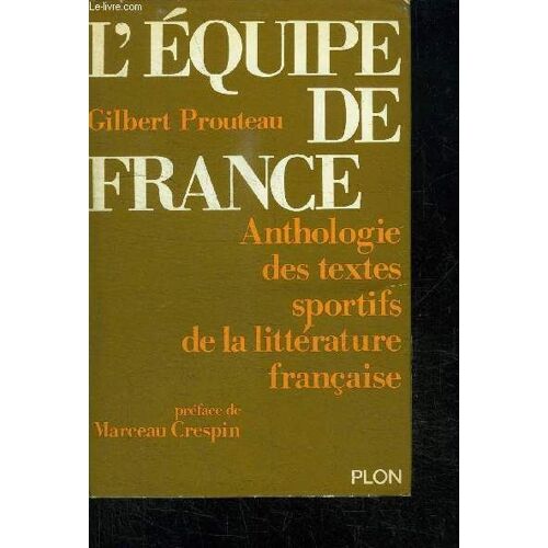 L'equipe De France - Anthologie Des Textes Sportifs De La Litterature Francaise