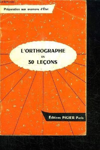 L'orthographe En 30 Lecons - 9è Edition
