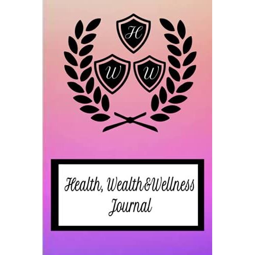 Health Wealth And Wellness Journal