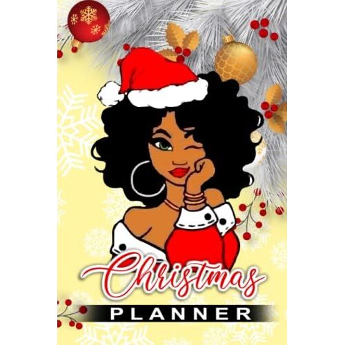 Christmas Planner: For Black Women African American Cute Black Girl Magic With Xmas - The Ultimate Planner And Organizer Planners Holiday Season With ... List, Budget - Gift For Kids Boys Girls Women