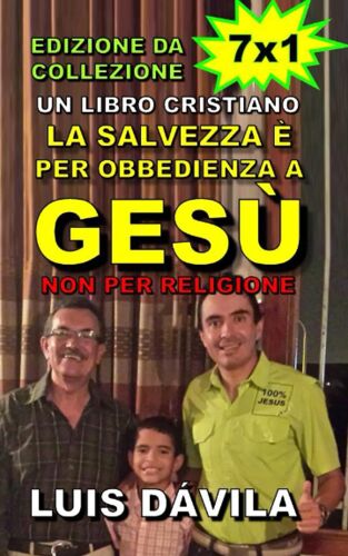 La Salvezza È Per Obbedienza A Gesù, Non Per Religione (Obbedienza A Gesù (Versione Italiana))