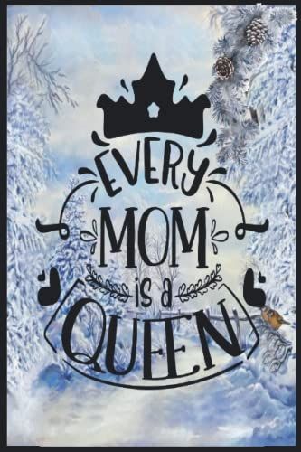 Every Mom Is A Queen: Compostion Book Notebook Journal - 2022 -6''x9'' - 121 Pages College Ruled