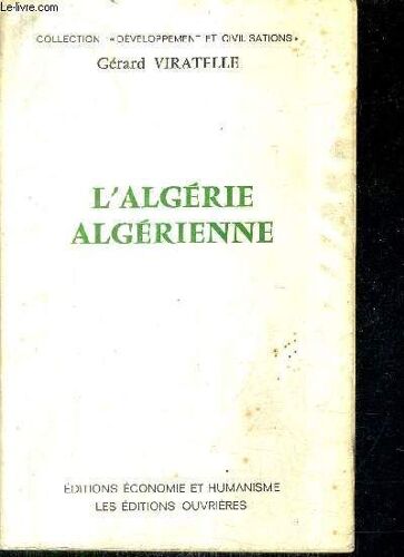L'algerie Algerienne / Collection Developpement Et Civilisations.