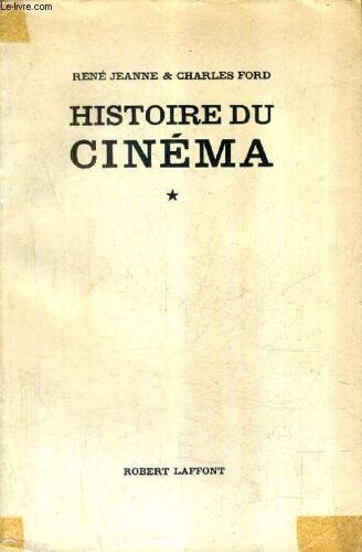 Histoire Encyclopedique Du Cinema - Tome 1 : Le Cinema Francais 1895-1929.