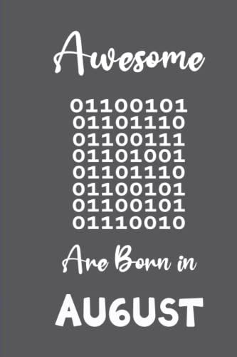 Awesome Engineer Are Born In August: Birthday Gift For Engineers Born In August |Lined Notebook With Blank Pages To Write In -120 Pages -6*9