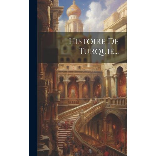 Histoire De Turquie...