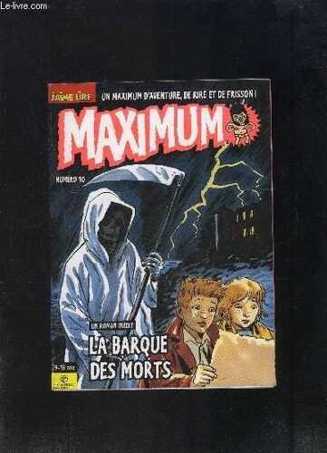 J Aime Lire N°10- Juillet 99- Maximum- Un Maximum D Aventures, De Rire Et De Frisson!- La Barque Des Morts-  Bd: Les Monstramis- Blagues- A Fond Les Manettes- Bd: John Silverside: Mauvaise ...