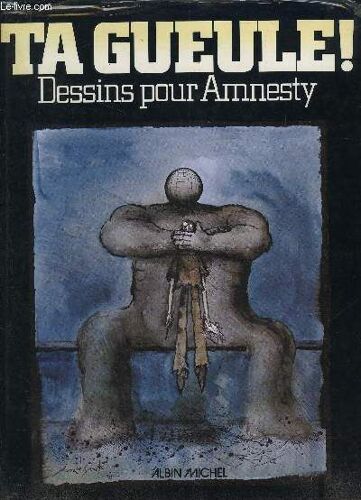 Ta Gueule! Dessins Pour Amnesty