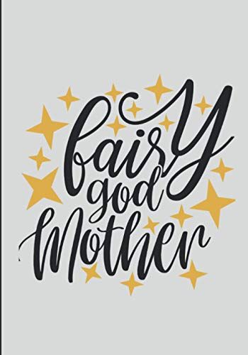Fairy God Mother: Mothers Day Notebook Gift / Mother Day's Journal / Notebook To Please Your Mother