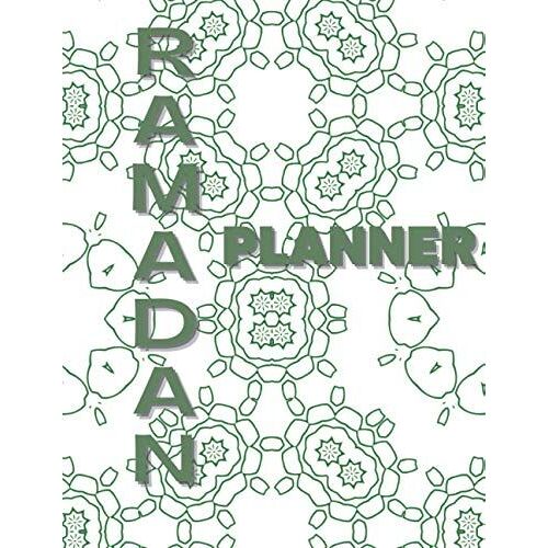 Ramadan Planner: & Journal : 30 Days Prayer, Fasting, Gratitude And Kindness: Calendar, Meal Planner And Daily Schedule Journaling Prompts Ramadan Gift For Men Women Kids