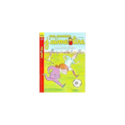 Mes Premiers J Aime Lire N° 06 : Le Match D Alice