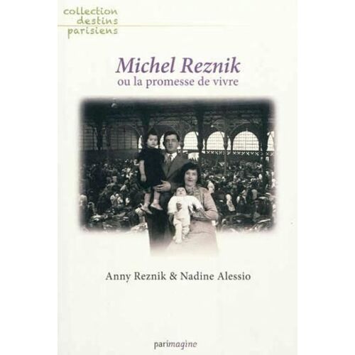 Michel Reznik Ou La Promesse De Vivre