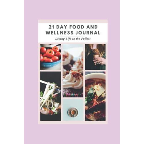 21 Day Food And Wellness Journal