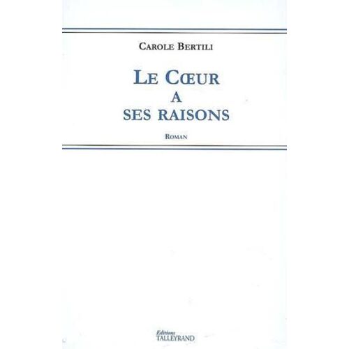 Le Coeur A Ses Raisons