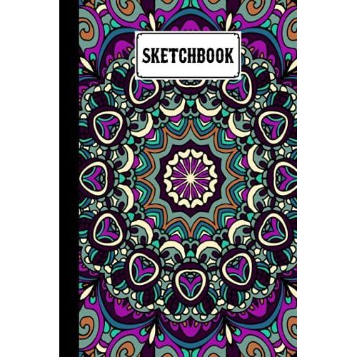 Sketchbook: Mandala Sketchbook, Blank White Pages For Painting, Drawing, Writing, Sketching And Doodling, 120 Pages, Size 6" X 9" By Beate Berndt