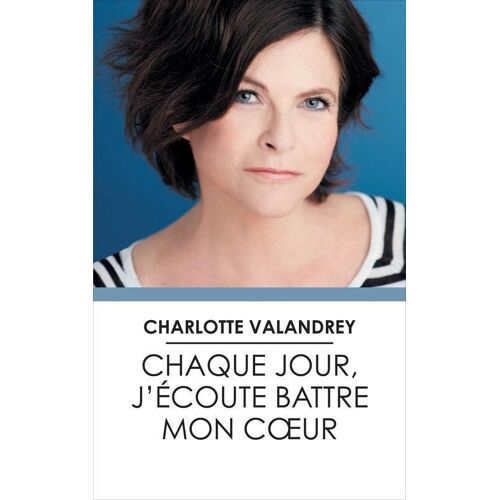 Chaque Jour, J'écoute Battre Mon Cour