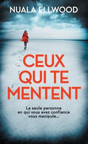 Ceux Qui Te Mentent