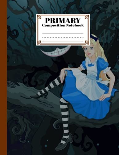 Primary Composition Notebook: Alice Primary Composition Notebook: Draw And Write | Dotted Midline And Picture Space | Grades K-2 School Exercise Book | Design By Eva Koch | Sketch Book.