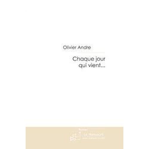 Chaque Jour Qui Vient...