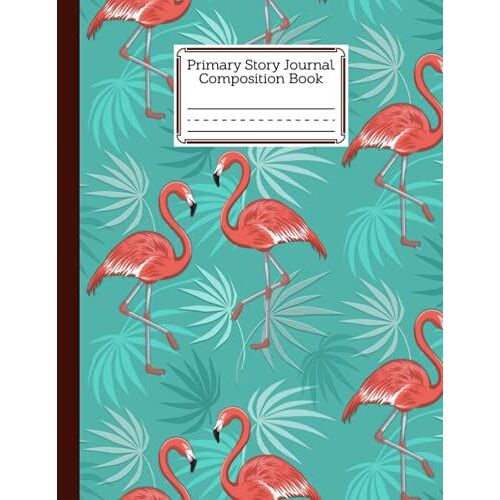 Primary Story Journal Composition Book: Flamingos Cover Primary Story Journal Composition Book, Grade Level K-2 Draw And Write, Dotted Midline ... | Size 8.5" X 11", 120 Pages By Joanna Noack