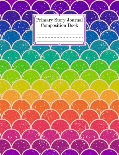 Primary Story Journal Composition Book: Mermaid Glitter Scales Cover Primary Composition Notebook Grade Level K-2 Draw And Write, Dotted Midline ... Size 8.5" X 11", 120 Pages By Malte Freund