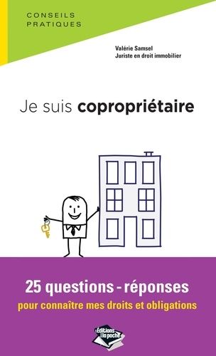 Je Suis Copropriétaire - 25 Questions-Réponses Pour Connaître Mes Droits Et Obligations