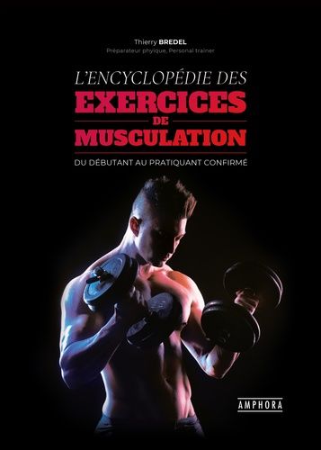 L'encyclopédie Des Exercices De Musculation
