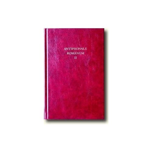 Antiphonale Romanum Ii